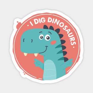 I Dig Dinosaurs Magnet