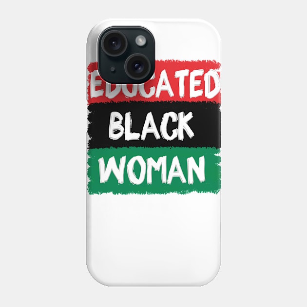 Educated Black Woman Phone Case by IronLung Designs