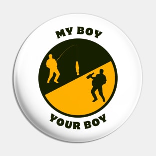 My Boy Your Boy Pin