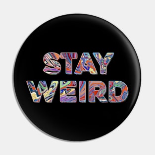 Stay weird Pin