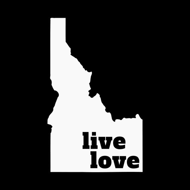 Idaho - Live Love Idaho by Yesteeyear