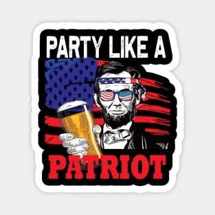 Party like a Patriot Abraham lincolin 4th of july gift Magnet