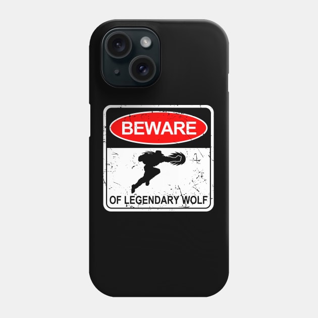 Beware of Legendary Wolf Phone Case by CCDesign