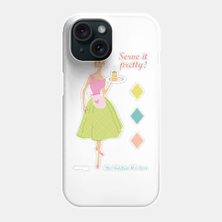 Serve it Pretty Kitchen Wisdom Phone Case