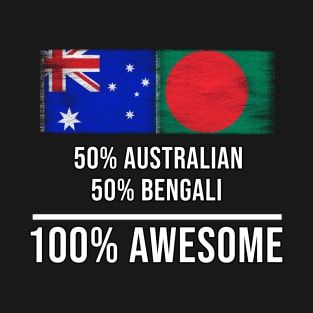 50% Australian 50% Bengali 100% Awesome - Gift for Bengali Heritage From Bangladesh T-Shirt