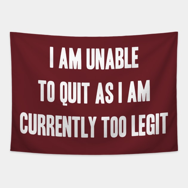 Too Legit To Quit Tapestry by garnkay