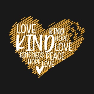 Love Kind Hope Peace Kindness Gift T-Shirt