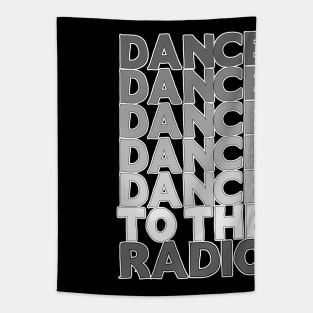 Dance Dance Dance Dance Dance To The Radio #2 Tapestry