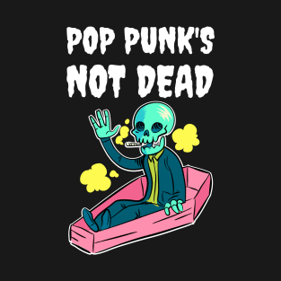 POP PUNKS NOT DEAD T-Shirt