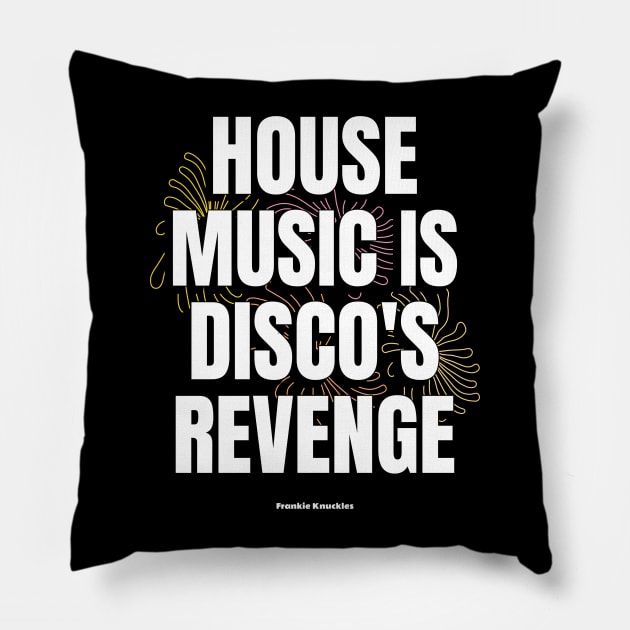 HOUSE MUSIC IS DISCO'S REVENGE 2 - Frankie Knuckles Pillow by DISCOTHREADZ 