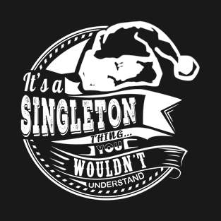 It's a Singleton thing - Hat Xmas Personalized Name Gift T-Shirt