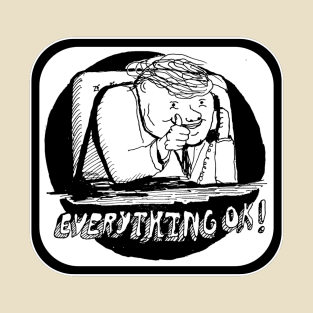 Everything ok T-Shirt