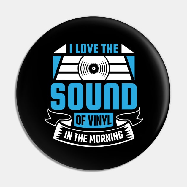 I Love The Sound Of Vinyl In The Morning Pin by LetsBeginDesigns