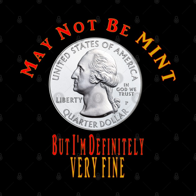 Funny Coin Collector Numismatist May Not Be Mint by Mindseye222