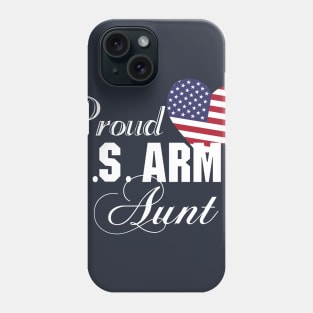 Best Gift for Aunt - Proud U.S. Army Aunt T-Shirt Phone Case