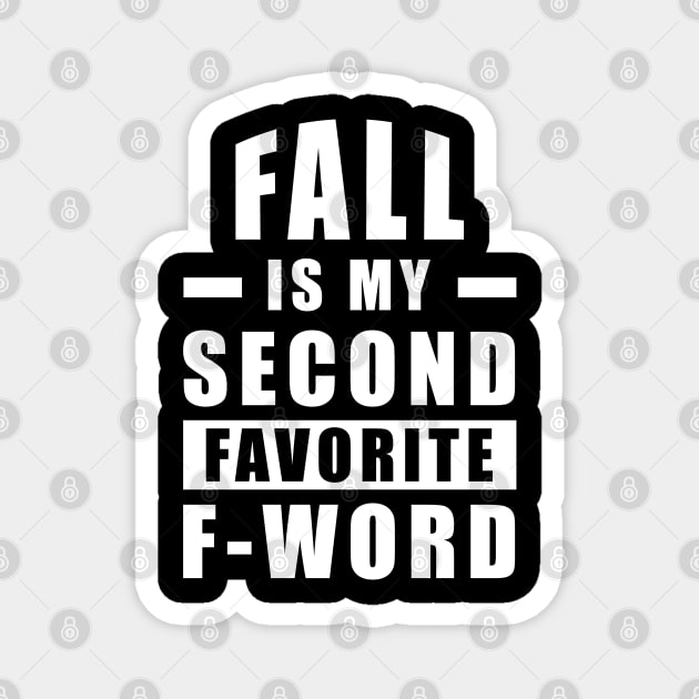 Fall Is My Second Favorite F - Word - Funny Magnet by DesignWood Atelier