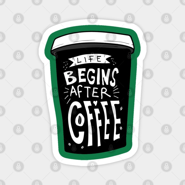 Life Begins After Coffee Magnet by Mako Design 