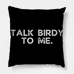 Talk birdy to me. Pillow