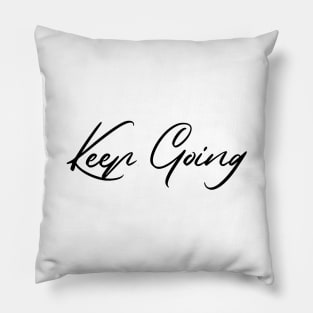 Keep Going Pillow