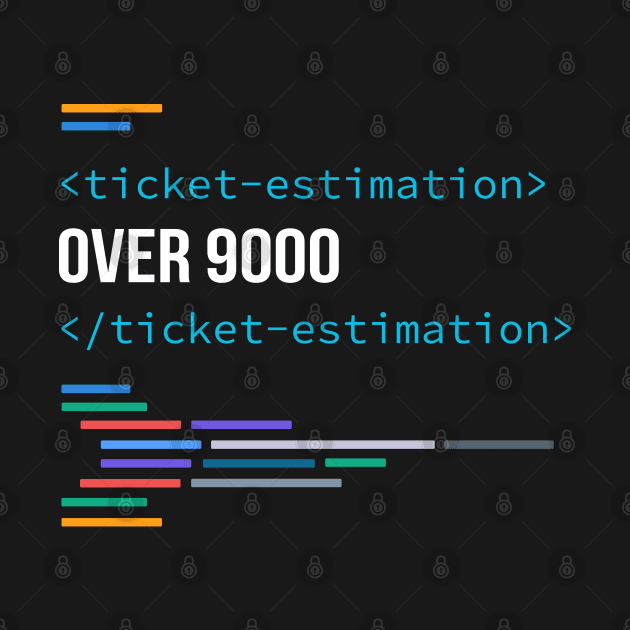 Developer Ticket Estimation Over 9000 by thedevtee