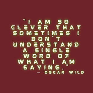 QUOTE OSCAR WILD T-Shirt