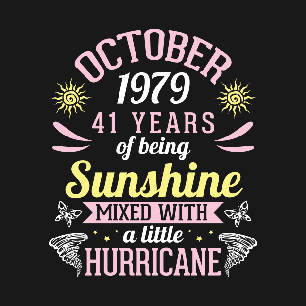 Born In October 1979 Happy 41 Years Of Being Sunshine Mixed Hurricane Mommy Daughter by bakhanh123