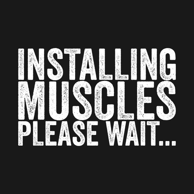 Installing Muscles Please Wait... by shirtsbase
