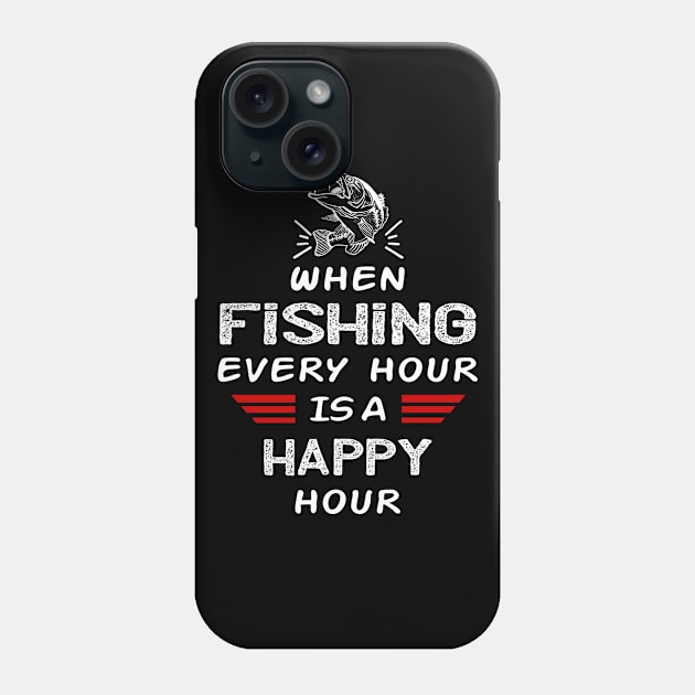 When Fishing Every Hour Is A Happy Hour Phone Case by Sunil Belidon