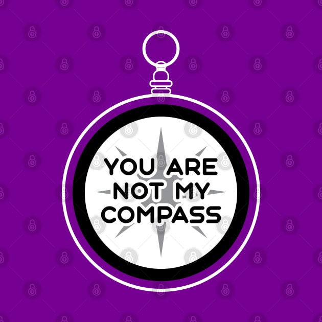 You are Not My Compass | Life | Choices | Quotes | Purple by Wintre2