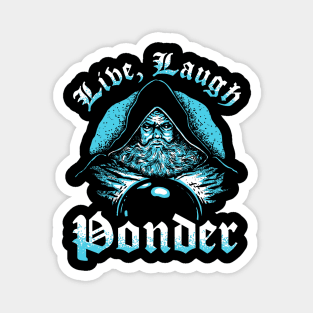 Live, Laugh, Ponder Magnet