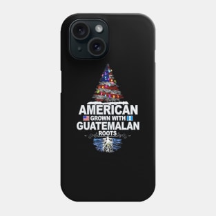 Christmas Tree  American Grown With Guatemalan Roots - Gift for Guatemalan From Guatemala Phone Case