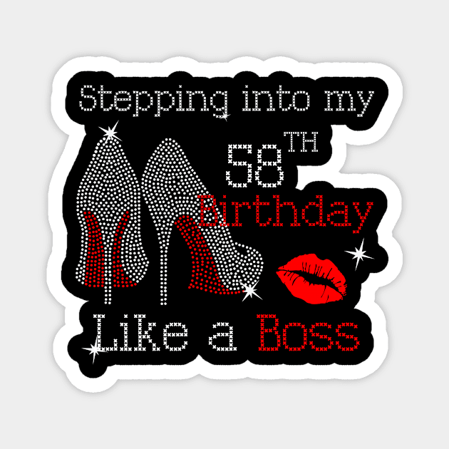 Stepping into my 58th Birthday Like a Boss Magnet by beckeraugustina