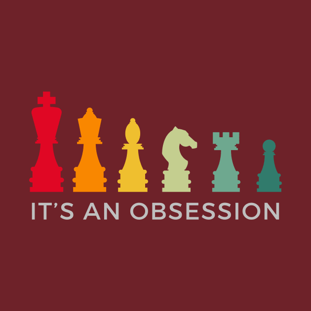 Chess: It's An Obsession by RefinedApparelLTD