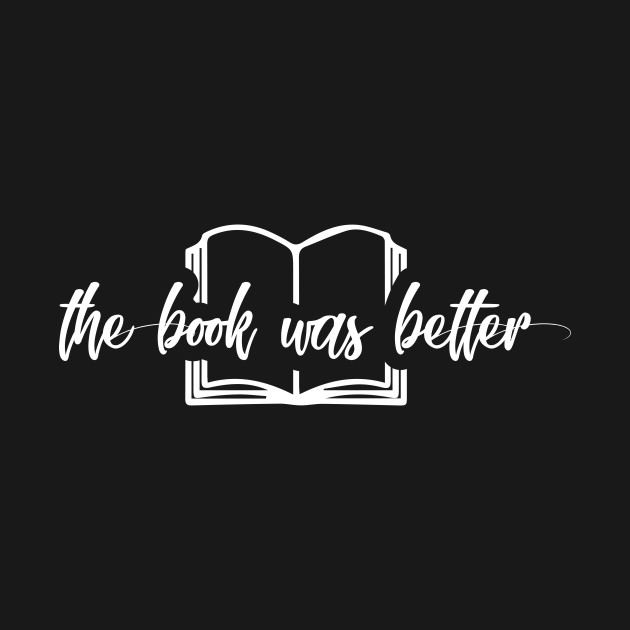 Discover Book Better Than Movie - Book Lover - T-Shirt