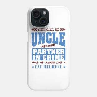 'They Call Me Uncle' Hilarous Uncle Gift Phone Case