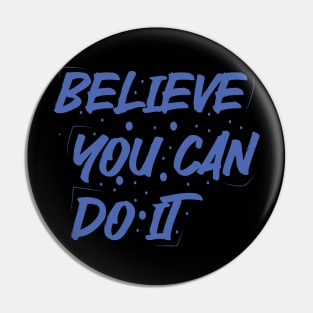 Believe You Can Do It Pin