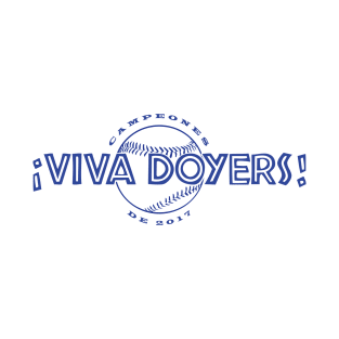 VIVA DOYERS ¡Viva Los Doyers! Campeones de 2017 T-Shirt