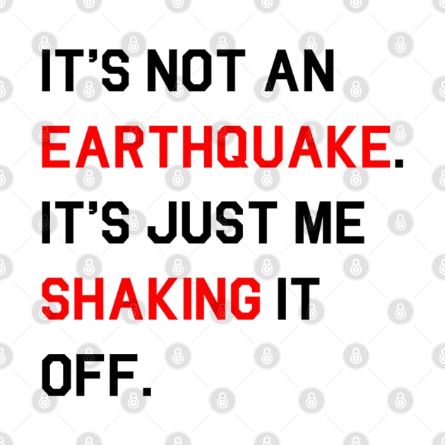 [Inspired]  It's Not An Earthquake T-Shirt & other products by FanTeeSee