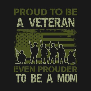 Proud To Be A Veteran Mom - patriotic- USA T-Shirt