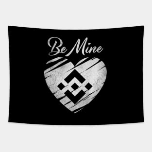 Valentine Be Mine Binance BNB Coin To The Moon Crypto Token Cryptocurrency Blockchain Wallet Birthday Gift For Men Women Kids Tapestry