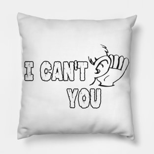 I Can't hear you T shirt | Funny T shirt Gift Pillow