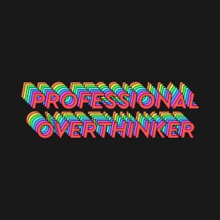 Professional Overthinker T-Shirt