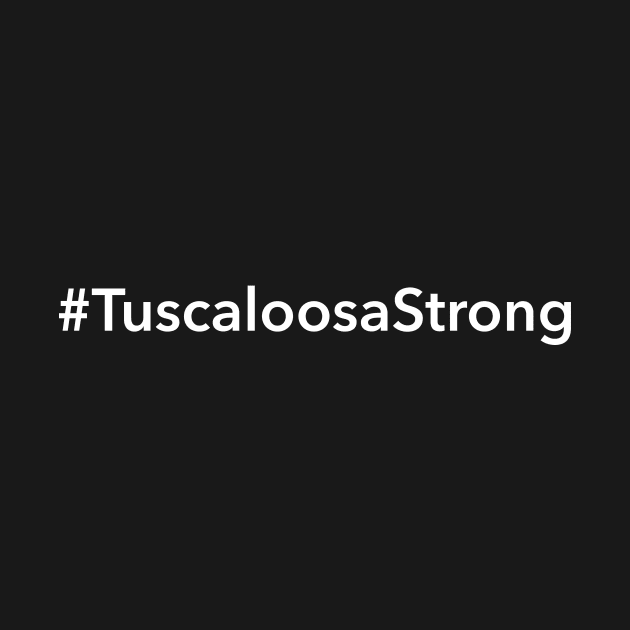 Tuscaloosa Strong by Novel_Designs