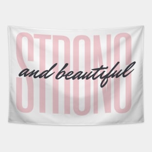 Strong and Beautiful Tapestry