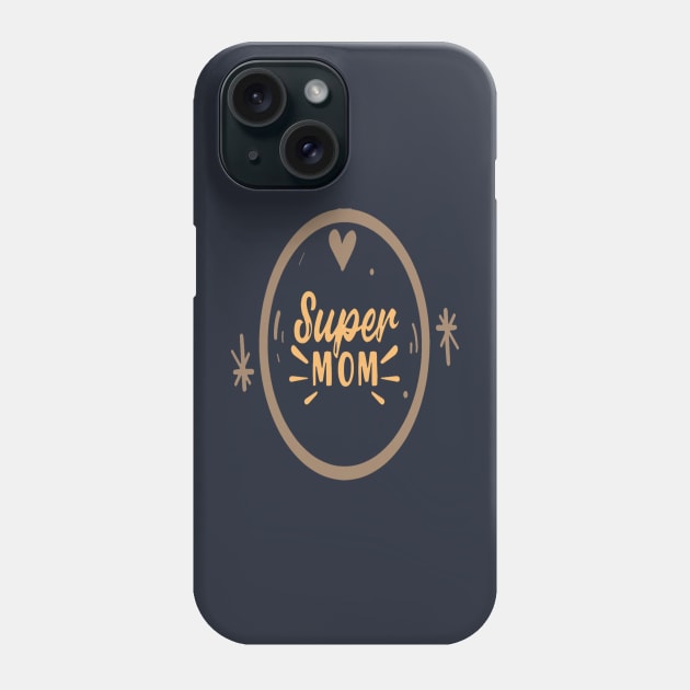 Super mom 2022 mother's day gift for mom Phone Case by D_creations