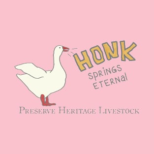 HONK Springs Eternal - Endangered Breed Preservation T-Shirt