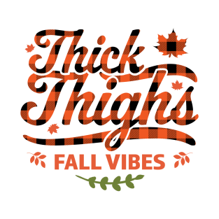 Thick Thighs Fall Vibes - Fall Autumn Plaid Thanksgiving T-Shirt