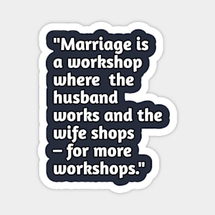 Funny marriage humour Magnet