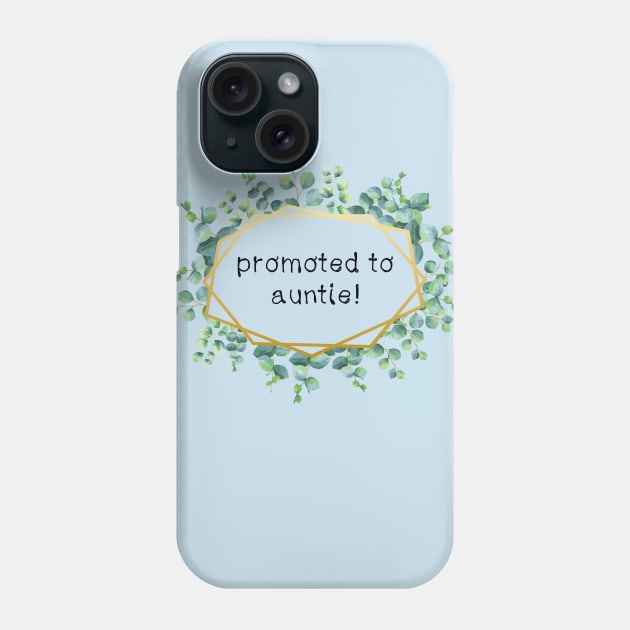 promoted to auntie Phone Case by CindersRose