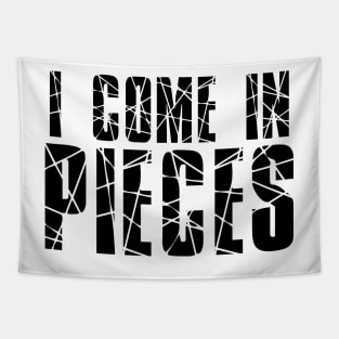 Funny Saying - I Come In Pieces Tapestry